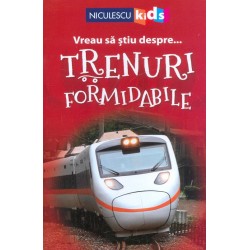 Vreau sa stiu despre... Trenuri formidabile