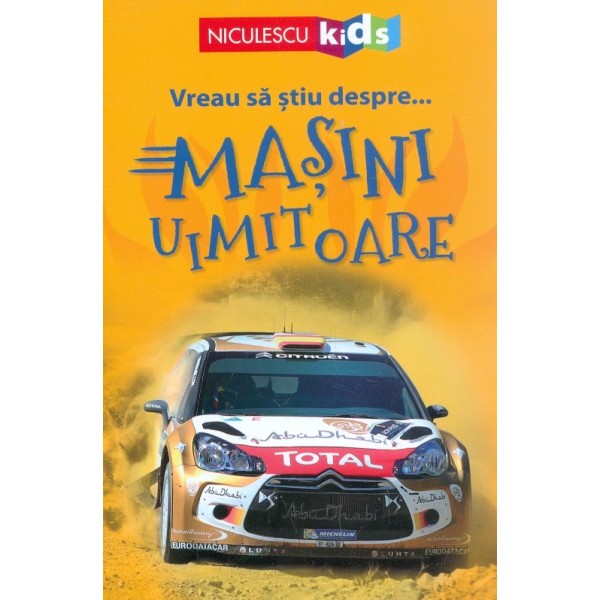 Vreau sa stiu despre... Masini uimitoare