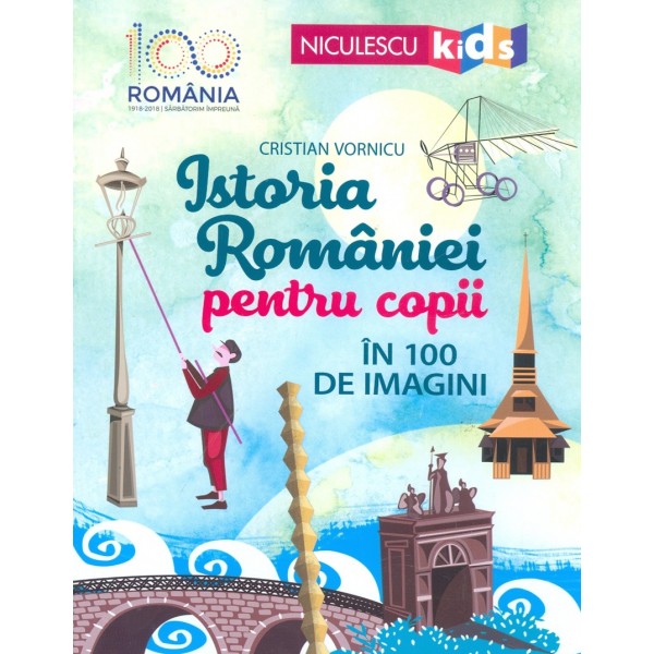 Istoria Romaniei pentru copii in 100 de imagini