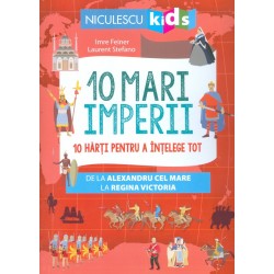 10 mari imperii. 10 harti...