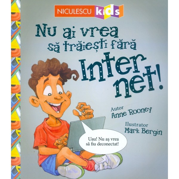 Nu ai vrea sa traiesti fara internet!