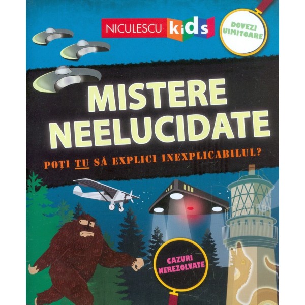 Mistere neelucidate. Poti tu sa explici inexplicabilul?