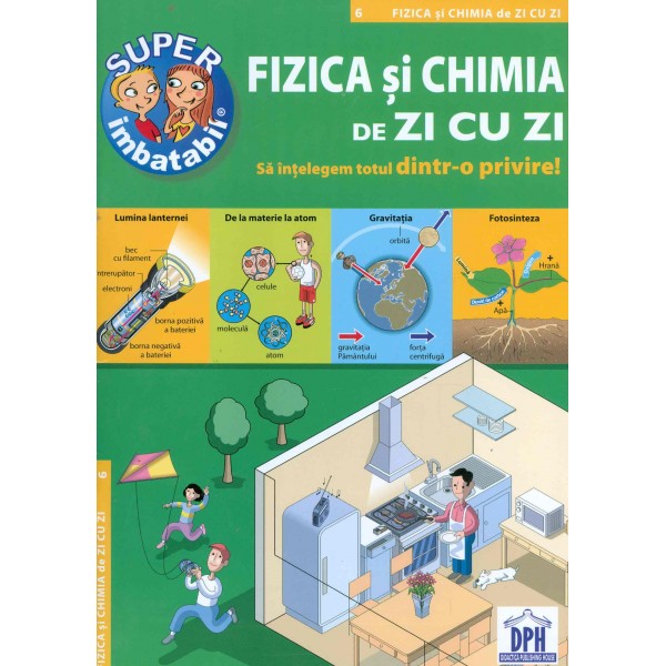 Fizica si chimia de zi cu zi. Sa intelegem totul dintr-o privire!