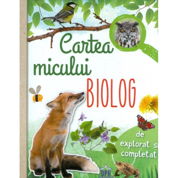Cartea micului biolog de explorat si completat