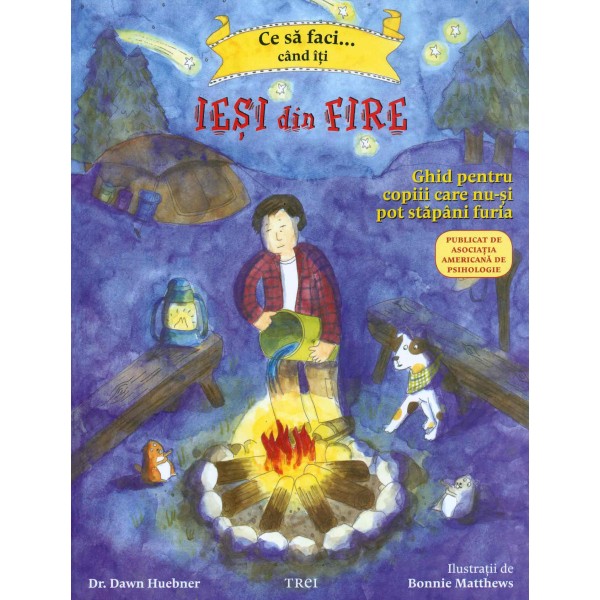 Ce sa faci... cand iti iesi din fire. Ghid pentru copiii care nu-si pot stapani furia