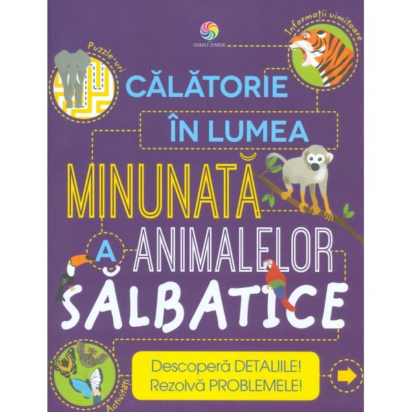Calatorie in lumea minunata  a animalelor salbatice