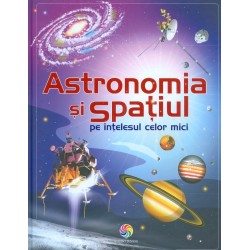 Astronomia si spatiul pe intelesul celor mici