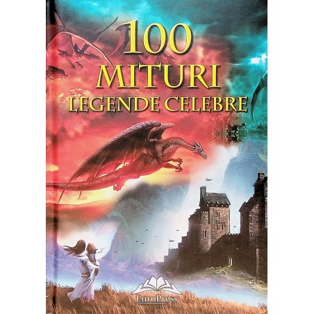 100 mituri si legende celebre