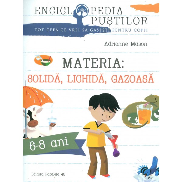 Materia: solida, lichida, gazoasa, 6-8 ani