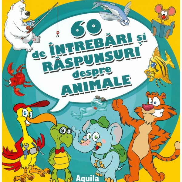 60 de intrebari si raspunsuri despre animale