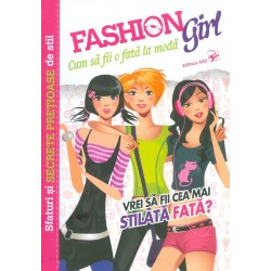 Fashion Girl. Vrei sa fii o fata la moda. vrei sa fii cea mai stilata fata?