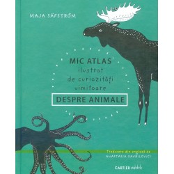 Mic atlas ilustrat de curiozitati uimitoare despre animale
