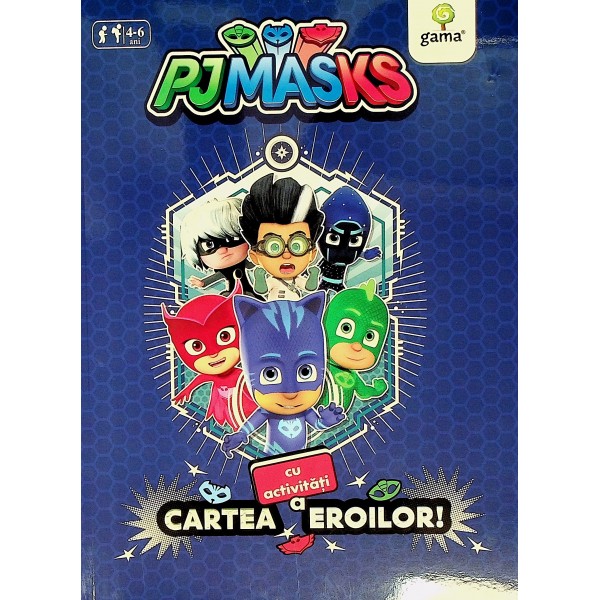 PJ Masks. Cartea cu activitati a eroilor! 4-6 ani