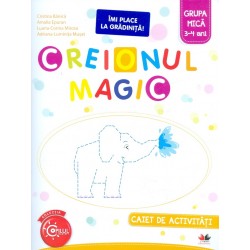Creionul magic - Caiet de activitati, grupa mica, 3-4 ani