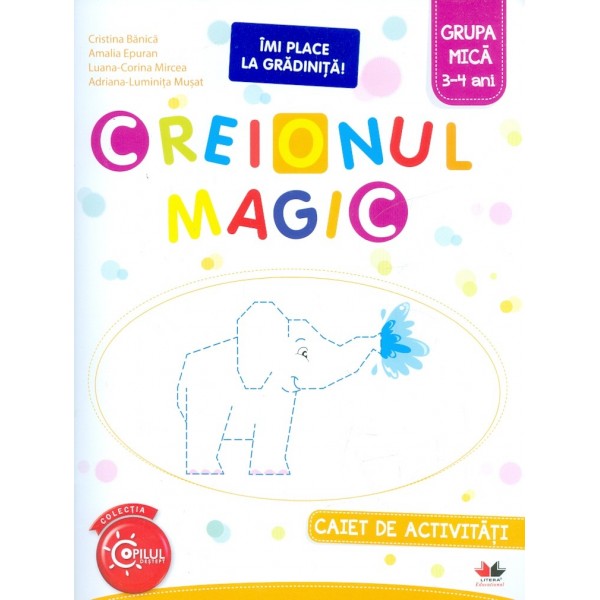 Creionul magic - Caiet de activitati, grupa mica, 3-4 ani