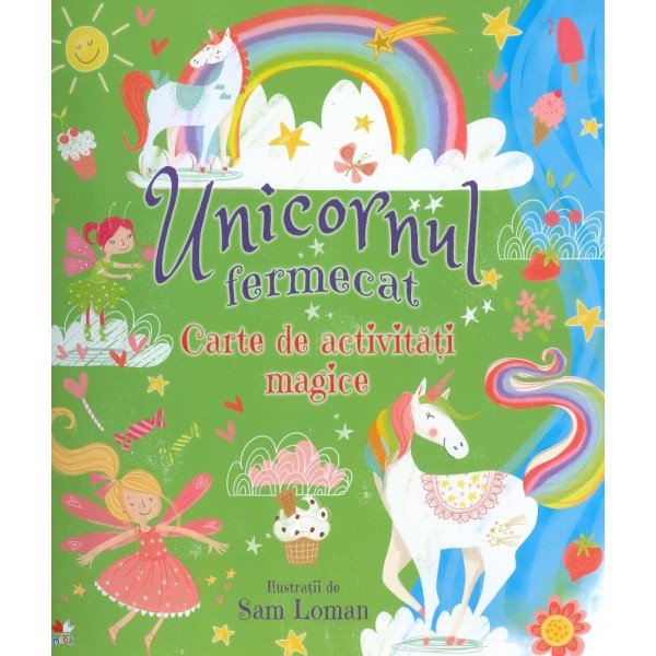 Unicornul fermecat. Carte de activitati magice