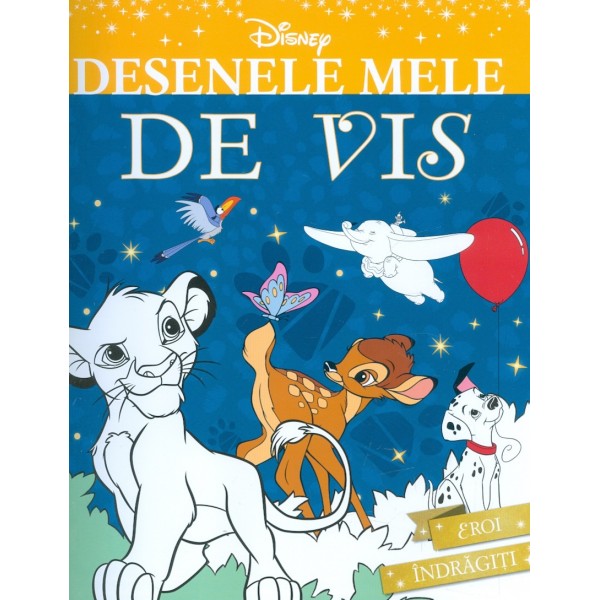 Desenele mele de vis - Eroi indragiti