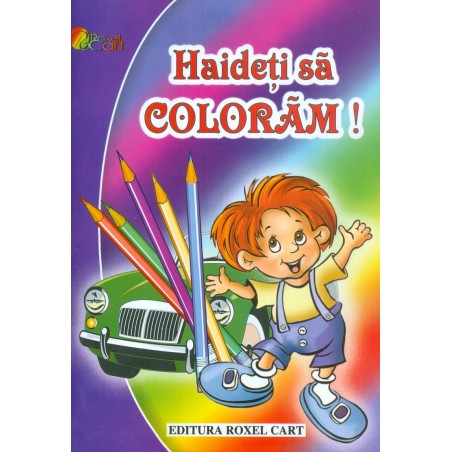 Haideti sa coloram! Carte...