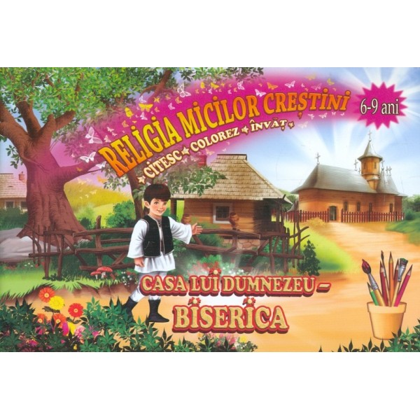 Religia micilor crestini, 6-9 ani - Casa lui Dumnezeu-Biserica