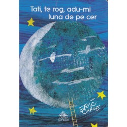 Tati, te rog adu-mi luna de...