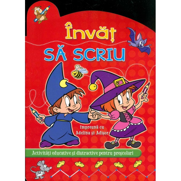 Invat sa scriu impreuna cu Adelina si Adisor. Activitati educative si distractive pentru prescolari