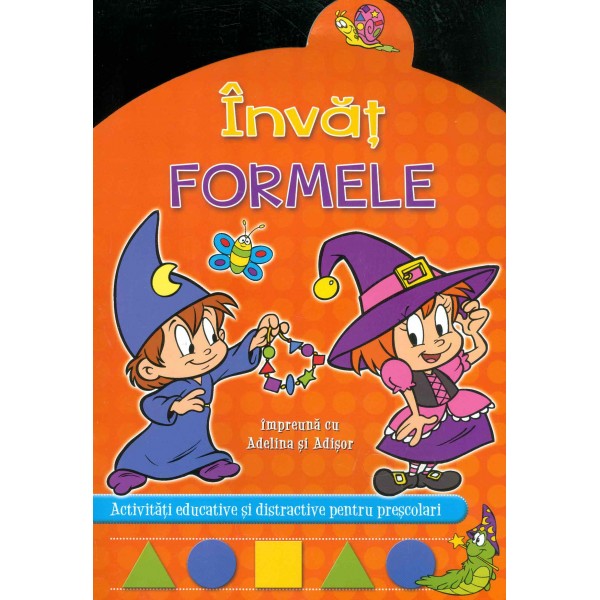 Invat formele impreuna cu Adelina si Adisor. Activitati educative si distractive pentru prescolari