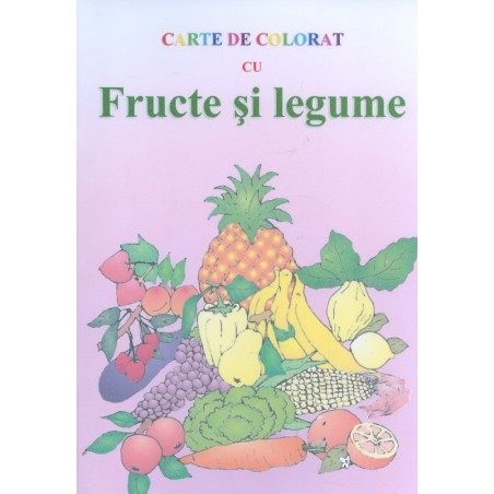 Fructe si legume. Carte de...