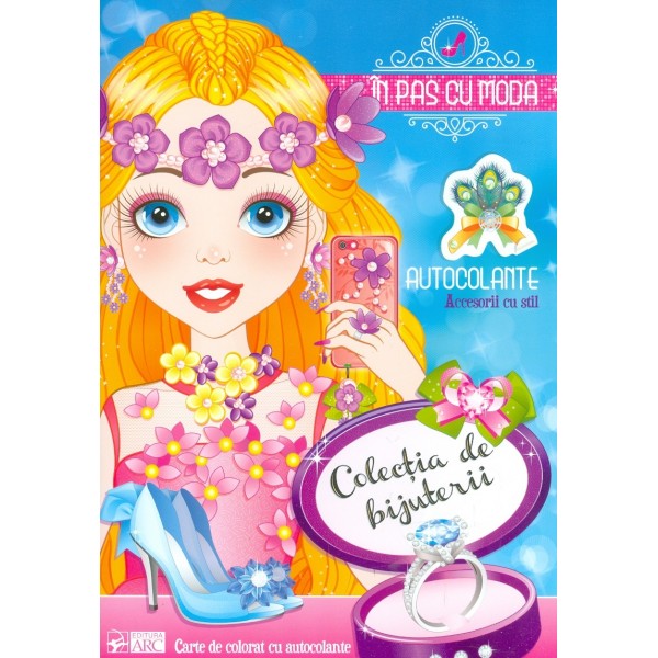 Colectia de bijuterii - In pas cu moda. Carte de colorat cu autocolante