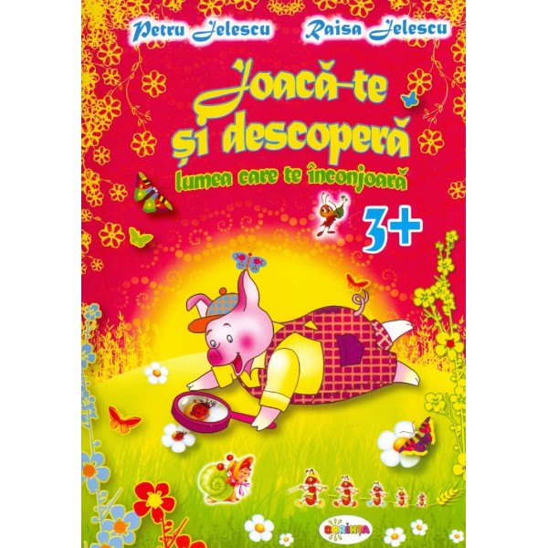 Joaca-te si descopera lumea care te inconjoara, 3+