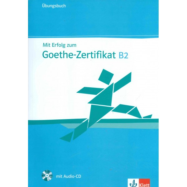 Mit Erfolg zum Goethe-Zertifikat B2 mit Audio-CD