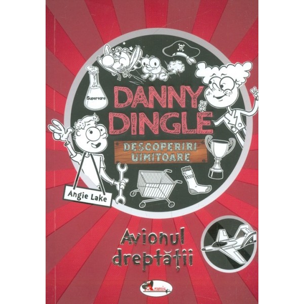 Danny Dingle. Descoperiri uimitoare, vol. III - Avionul dreptatii