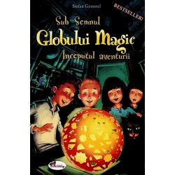 Sub semnul Globului Magic. Inceputul aventurii