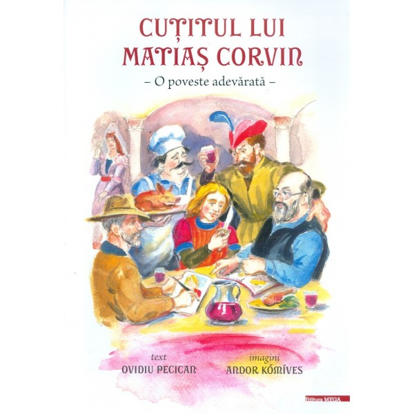Cutitul lui Matias Corvin - O poveste adevarata