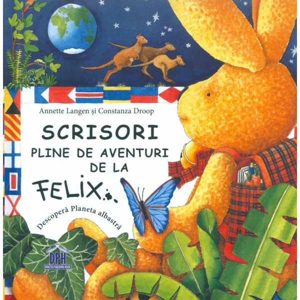 Scrisori pline de aventuri de la Felix. Descopera Planeta albastra