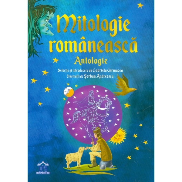 Mitologie romaneasca. Antologie