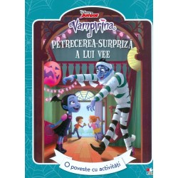 Vampirina. Petrecerea-surpriza a lui Vee. O poveste cu activitati