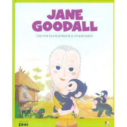 Jane Goodall. Cea mai buna prietena a cimpanzeilor