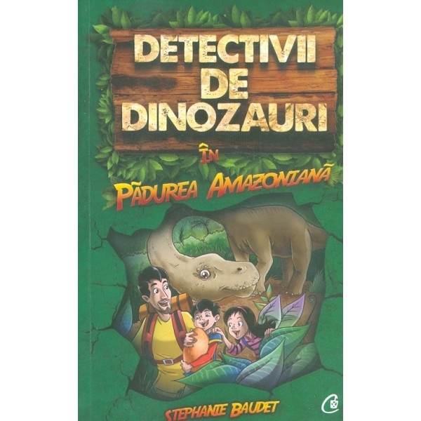 detectivii de dinozauri, vol. I - In padurea amazoniana