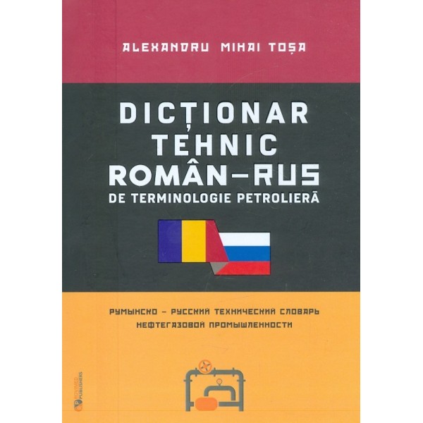 Dictionar tehnic roman-rus dublu de terminologie petroliera