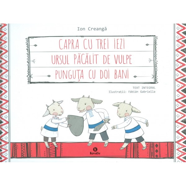 Capra cu trei iezi. Ursul pacalit de vulpe. Punguta cu doi bani