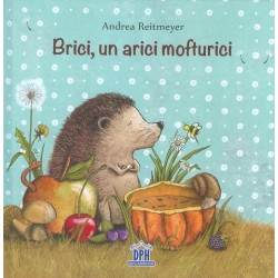 Brici, un arici mofturici