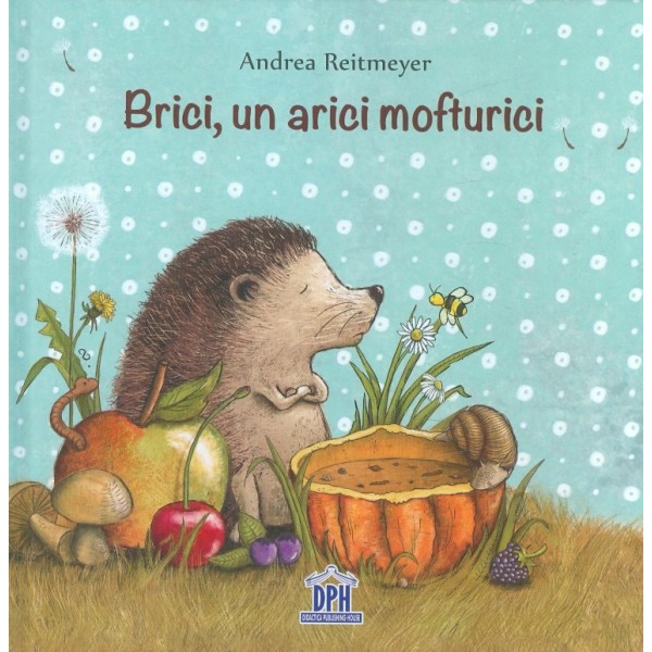 Brici, un arici mofturici