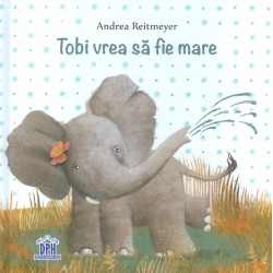 Tobi vrea sa fie mare