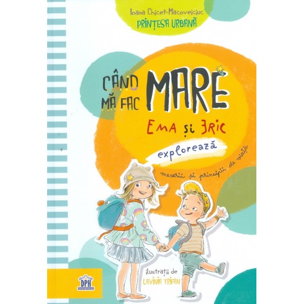 Cand ma fac Mare. Ema si Eric exploreaza meserii si principii de viata