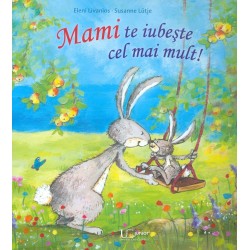 Mami te iubeste cel mai mult!