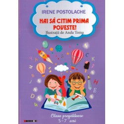 Hai sa citim prima poveste! Clasa pregatitoare, 5-7 ani