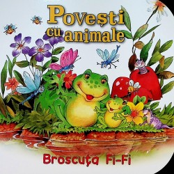 Povesti cu animale - Broscuta Fi-Fi