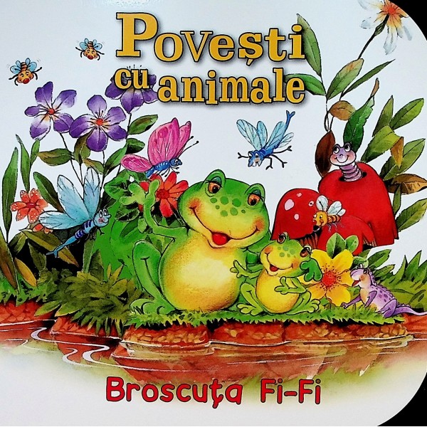 Povesti cu animale - Broscuta Fi-Fi