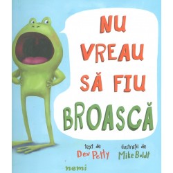 Nu vreau sa fiu broasca