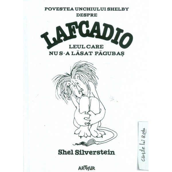 Povestea unchiului Shelby despre Lafcadio, leul care nu s-a lasat pagubas